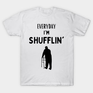 every day i'm shuffling funny OCT design T-Shirt